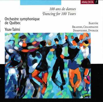 Album Orchestre Symphonique De Quebec: 100 ans de danses | Dancing For 100 Years 