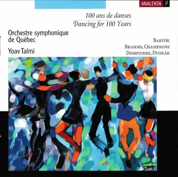 Orchestre Symphonique De Quebec: 100 ans de danses | Dancing For 100 Years 