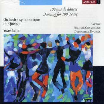CD Orchestre Symphonique De Quebec: 100 ans de danses | Dancing For 100 Years  508536