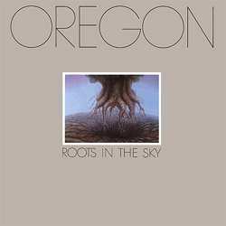 Album Oregon: Roots In The Sky