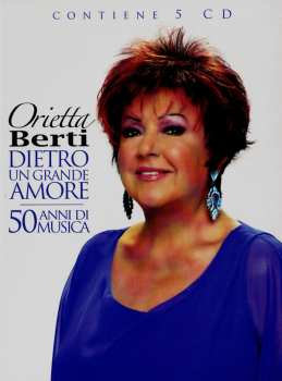 Orietta Berti: Dietro Un Grande Amore (50 Anni Di Musica)
