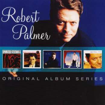 Robert Palmer: Original Album Series