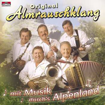 Album Original Almrauschklang: Mit Musik Durch's Alpenland