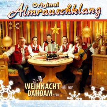 Album Original Almrauschklang: Zur Weihnacht Will I Nur Dahoam Sein