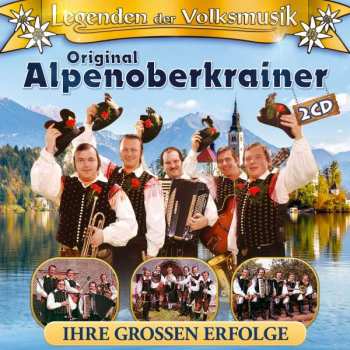 Album Original Alpenoberkrainer: Legen Der Volksmusik: Ihre Großen Erfolge