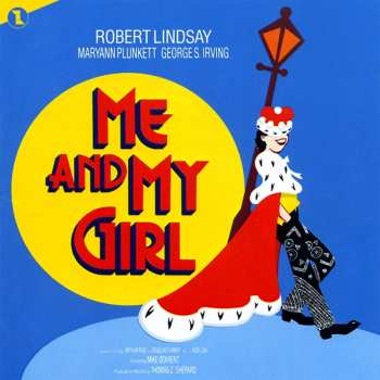 CD "Me And My Girl" Original Broadway Cast: Me and My Girl ● 1986 Original Broadway Cast