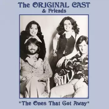 The Ones That Got Away: The Original Cast & Friends