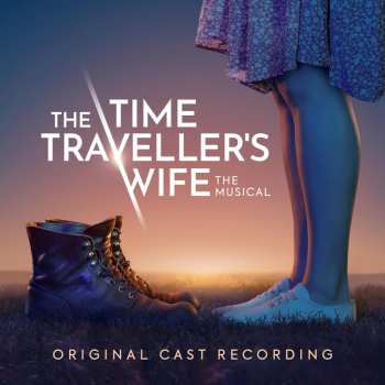 Album Original Cast: The Time Travellers Wife The Musical - Original Soundtrack