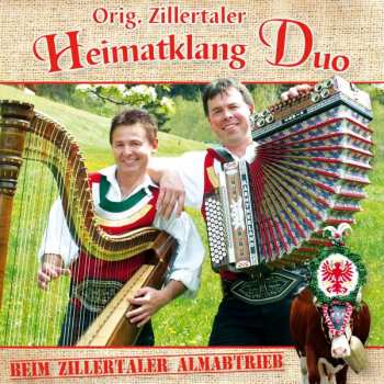 Original Zillertaler Heimatklang Duo: Beim Zillertaler Almabtrieb