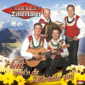 Album Original Zillertaler: Heut Spiel'n Die Zillertaler Auf