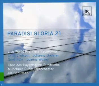 Oriol Cruixent: Paradisi Gloria 21 - Live World Premiere Recordings