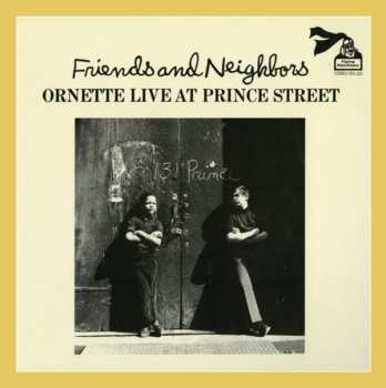 Album Ornette Coleman: Friends And Neighbors - Ornette Live At Prince Street
