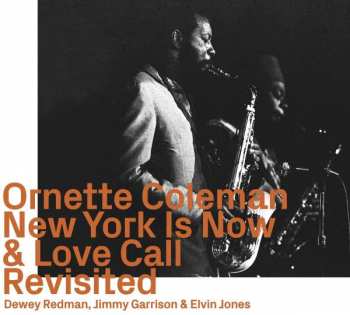 Album Ornette Coleman: New York Is Now & Love Call Revisited