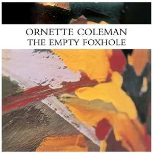 Album Ornette Coleman: The Empty Foxhole