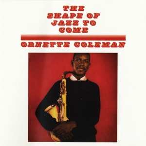2LP Ornette Coleman: The Shape Of Jazz To Come 346792