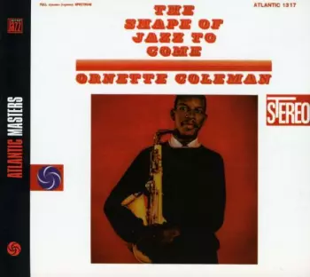 Ornette Coleman: The Shape Of Jazz To Come