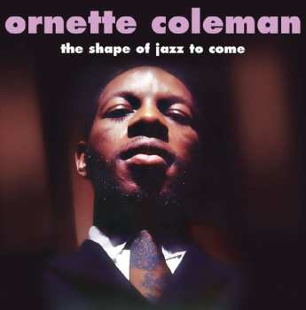 LP Ornette Coleman: The Shape Of Jazz To Come 134681