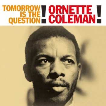 LP Ornette Coleman: Tomorrow Is The Question 312463