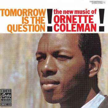 Album Ornette Coleman: Tomorrow Is The Question!