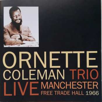 The Ornette Coleman Trio: Live Manchester Free Trade Hall 1966
