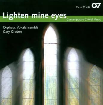 Orpheus Vokalensemble: Lighten Mine Eyes (Contemporary Choral Music)