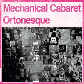 Album Mechanical Cabaret: Ortonesque