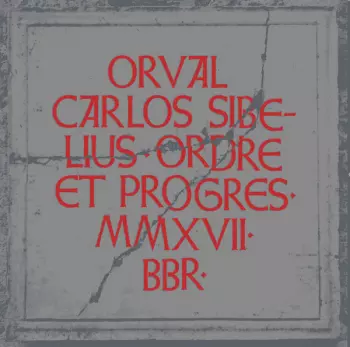 Orval Carlos Sibelius: Ordre Et Progrès 