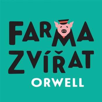 Album Petr Čtvrtníček: Orwell: Farma zvířat