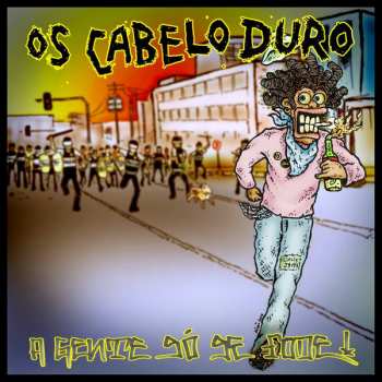 Album Os Cabeloduro: A Gente Só Se Fode