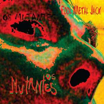 Os Mutantes: Fool Metal Jack