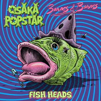 Osaka Popstar: Fish Heads