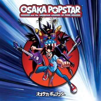 Album Osaka Popstar: Osaka Popstar And The American Legends Of Punk (ex