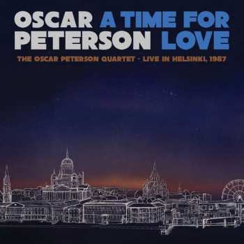 Album Oscar Peterson: A Time For Love: The Oscar Peterson Quartet - Live In Helsinki, 1987