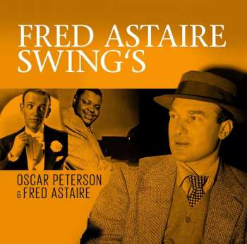 Album Oscar Peterson & Fred Astaire: Swings: The Greatest Norman Granz Sessions