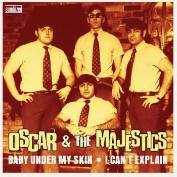 Album Oscar & The Majestics: Baby Under My Skin / I Can't Explain