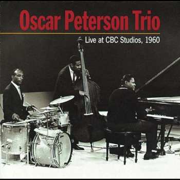 Album Oscar -trio- Peterson: Live At Cbc Studios,1960