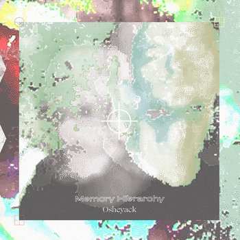 Album OSHEYACK: Memory Hierarchy