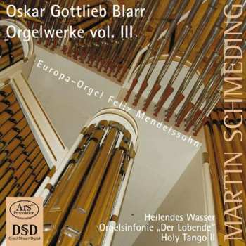 Album Oskar Gottlieb Blarr: Orgelwerke Vol.3