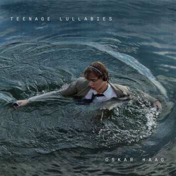 LP Oskar Haag: Teenage Lullabies 488755
