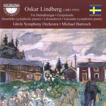Album Oskar Lindberg: Tre Dalmålningar • Festplonäs • Hemifrån • Leksandssvit • Gesunda