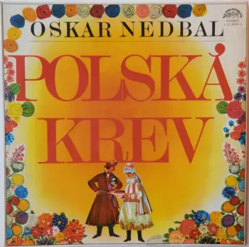 Oskar Nedbal: Polská Krev