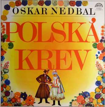 LP Oskar Nedbal: Polská Krev 52823