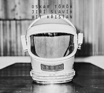 Album Oskar Török: Oskar Török, Jiří Slavík, Vít Křišťan
