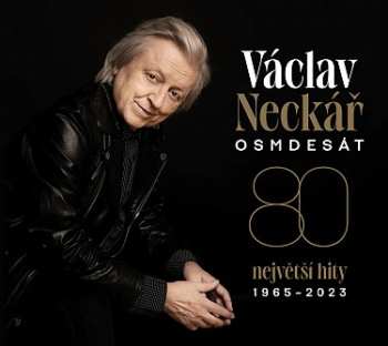 Album Václav Neckář: Osmdesát / Největší Hity 1965-2023