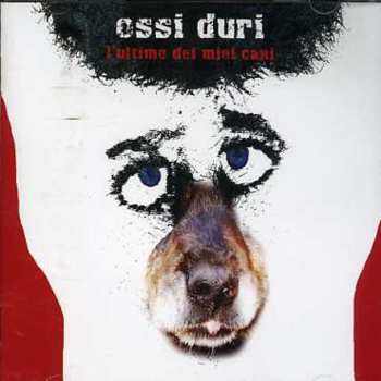 Album Ossi Duri: L'Ultimo Dei Miei Cani
