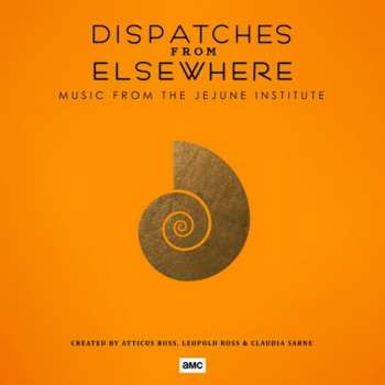 Atticus Ross: Dispatches From Elsewhere (Music From The Elsewhere Society)