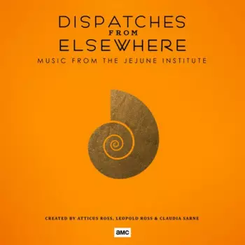 Dispatches From Elsewhere (Music From The Elsewhere Society)