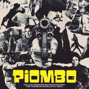Album O.S.T.: Piombo: The Crime-funk Sound Of Italian Cinema In The Years Of Lead 1973 - 1981
