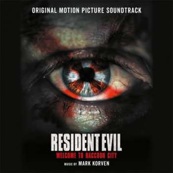 Album Mark Korven: Resident Evil: Welcome To Raccoon City (Original Motion Picture Soundtrack)