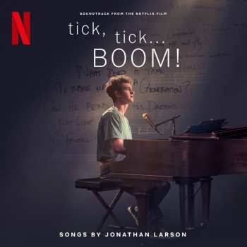 The Cast Of Netflix's Film Tick, Tick... BOOM!: Tick, Tick... BOOM! (Soundtrack From The Netflix Film)